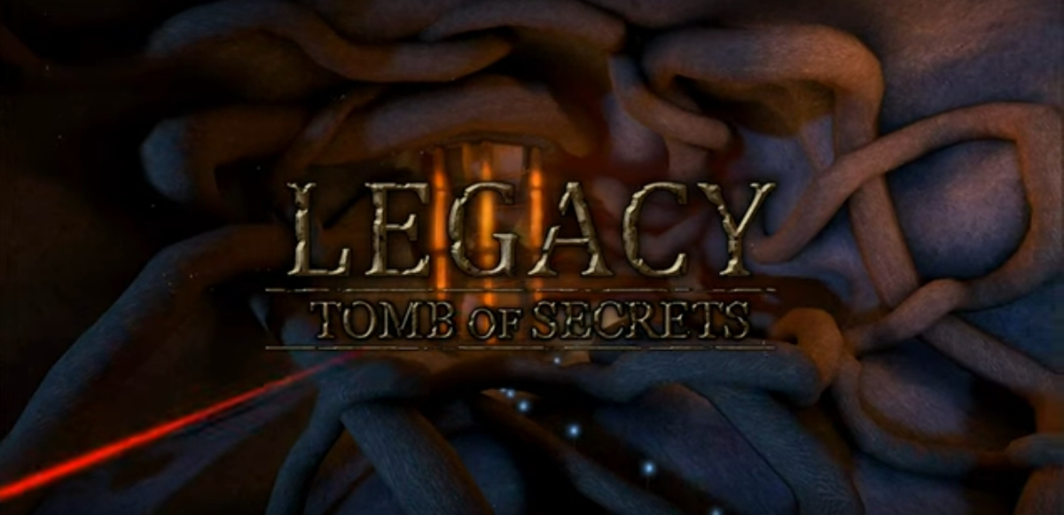 Legacy 4 Tomb of Secrets Walkthrough