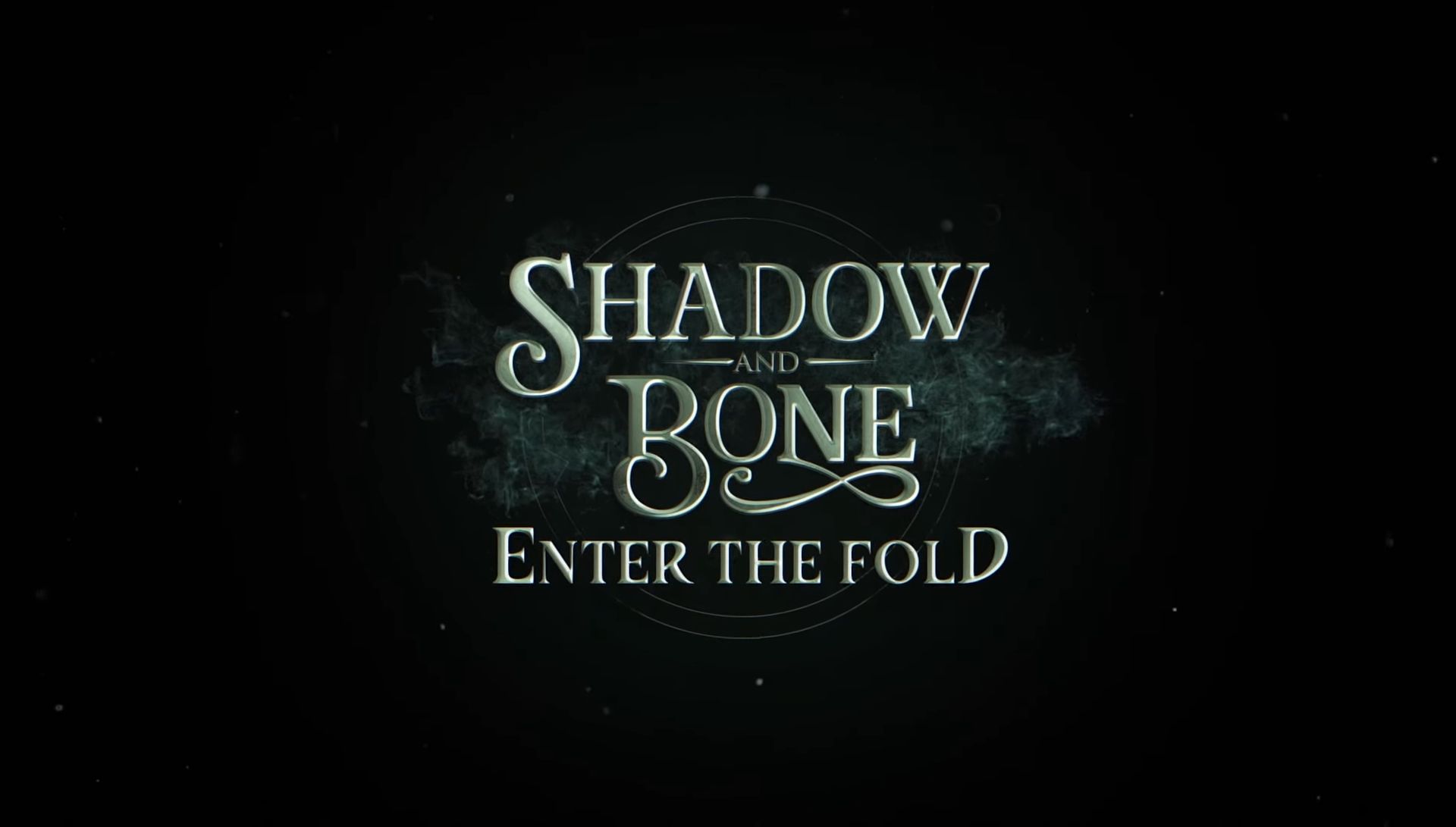 Shadow and Bone - Enter the Fold