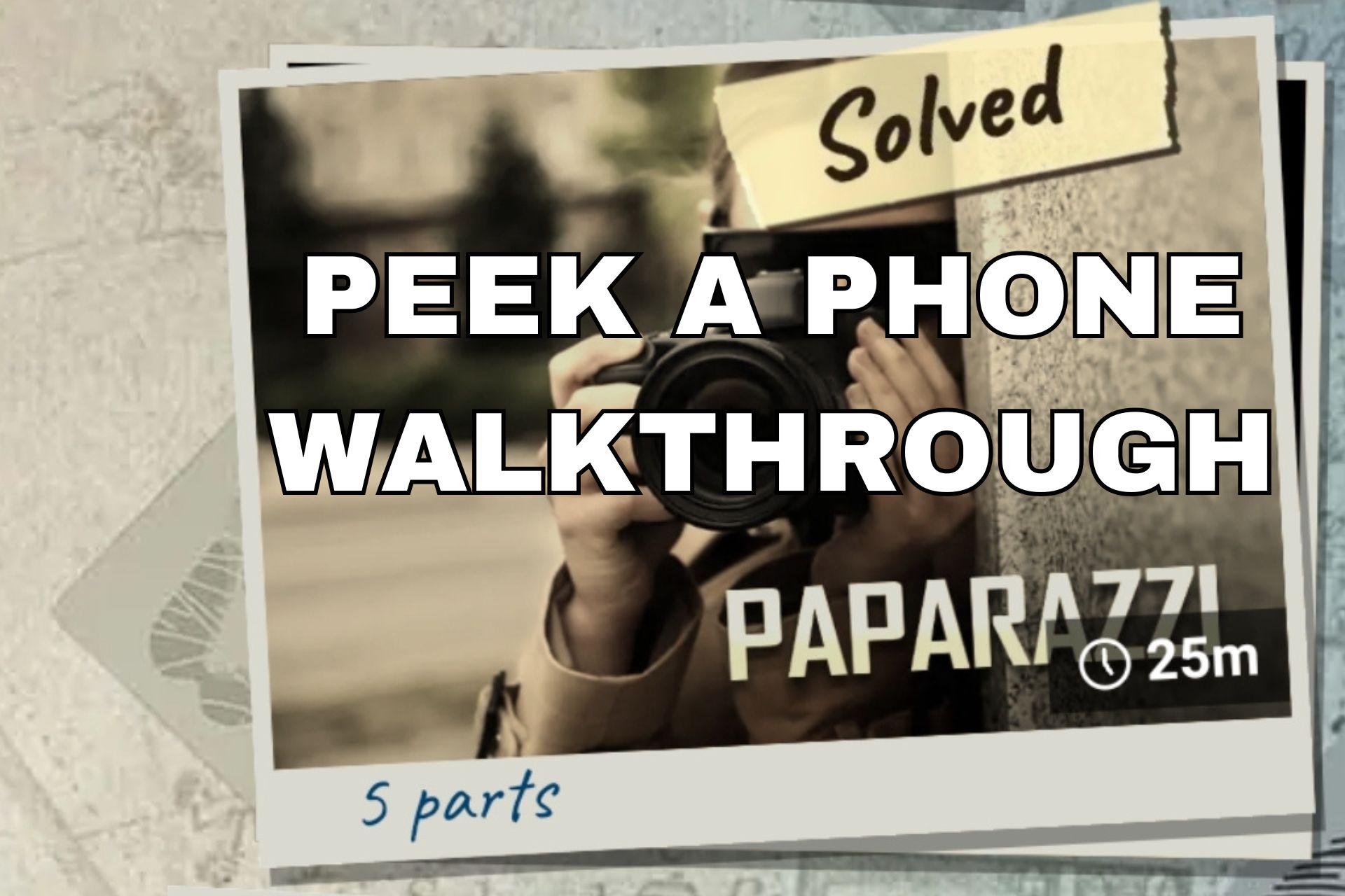 Peek a Phone Paparazzi Walkthrough