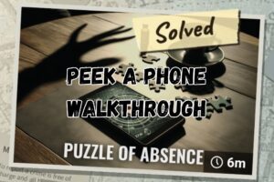 Peek a Phone Puzzle of Absence Walkthrough