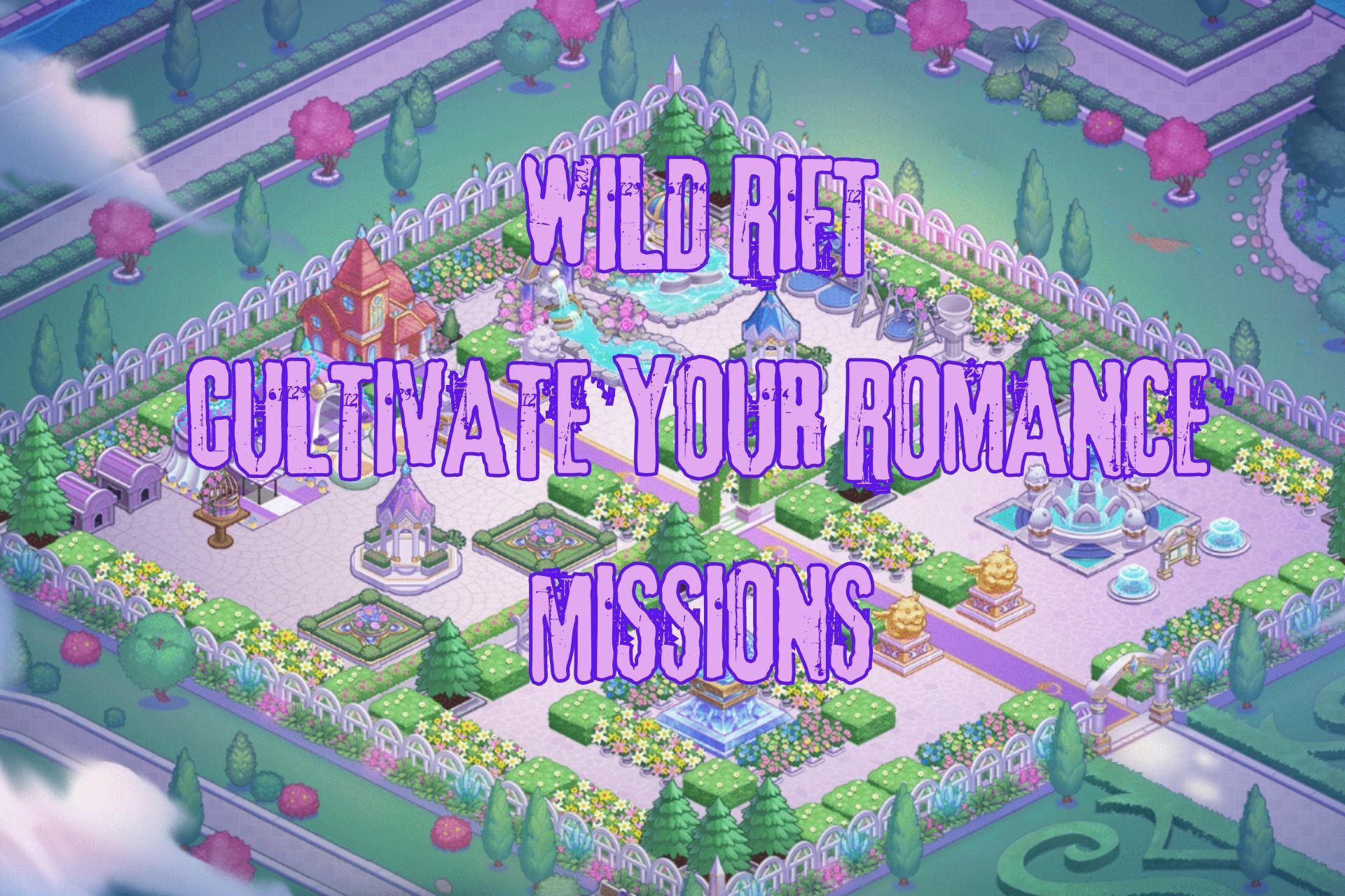 Wild Rift: Cultivate Your Romance – Order Missions All 3 Stars Requests